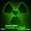 Tommer Mizrahi - Toxic Love (The Remixes)